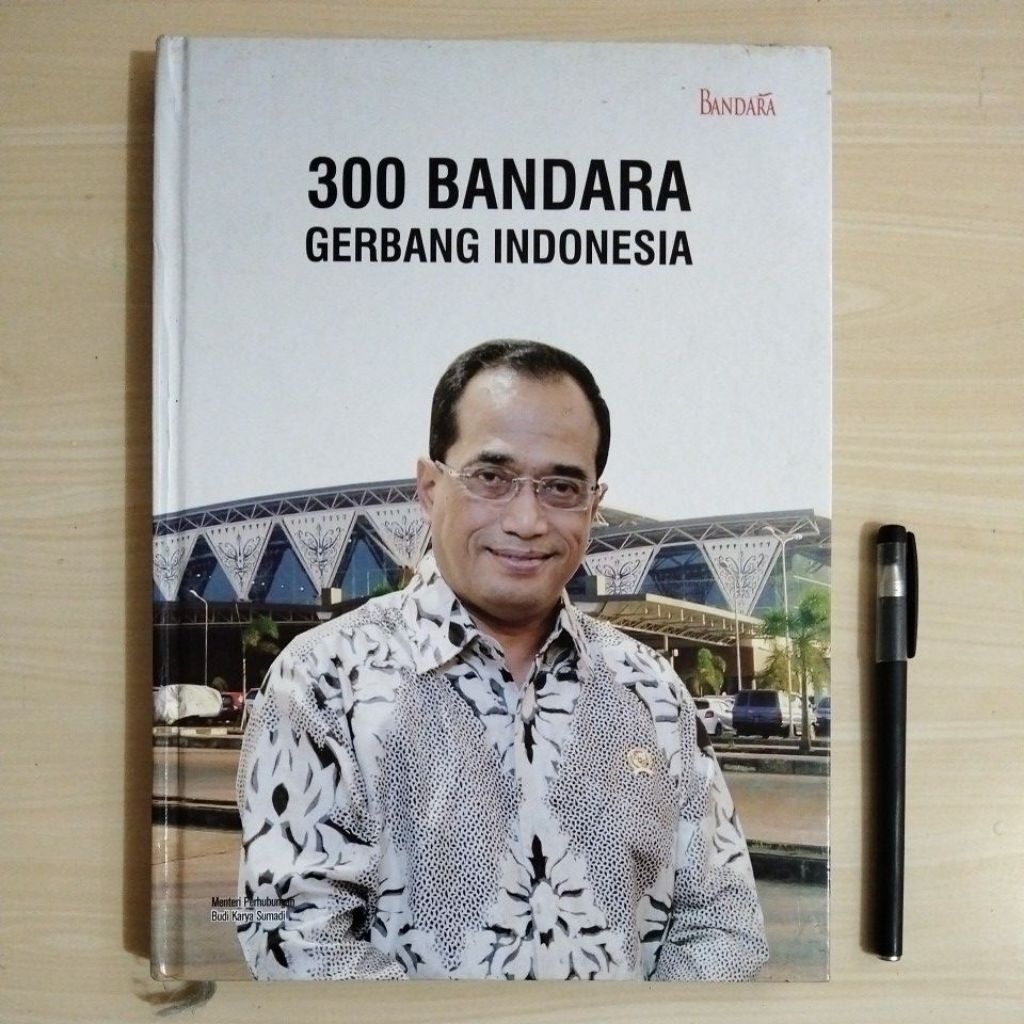 300 BANDARA GERBANG INDONESIA - BANDARA INDONESIA GROUP - 2017 - Buku Bekas Murah Original - B17