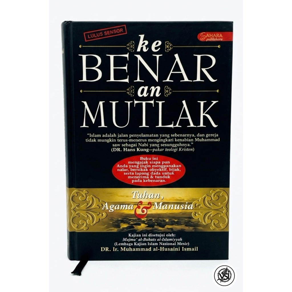 DR. IR MUHAMMAD AL HUSAINI ISMAIL - KEBENARAN MUTLAK (TUHAN, AGAMA DAN MANUSIA)