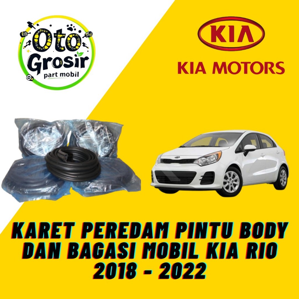 KARET PEREDAM PINTU BODY DAN BAGASI MOBIL KIA RIO 2018 - 2022