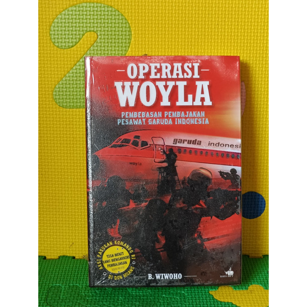 Buku " Operasi Woyla " pembebasan pembajakan pesawat garuda indonesia