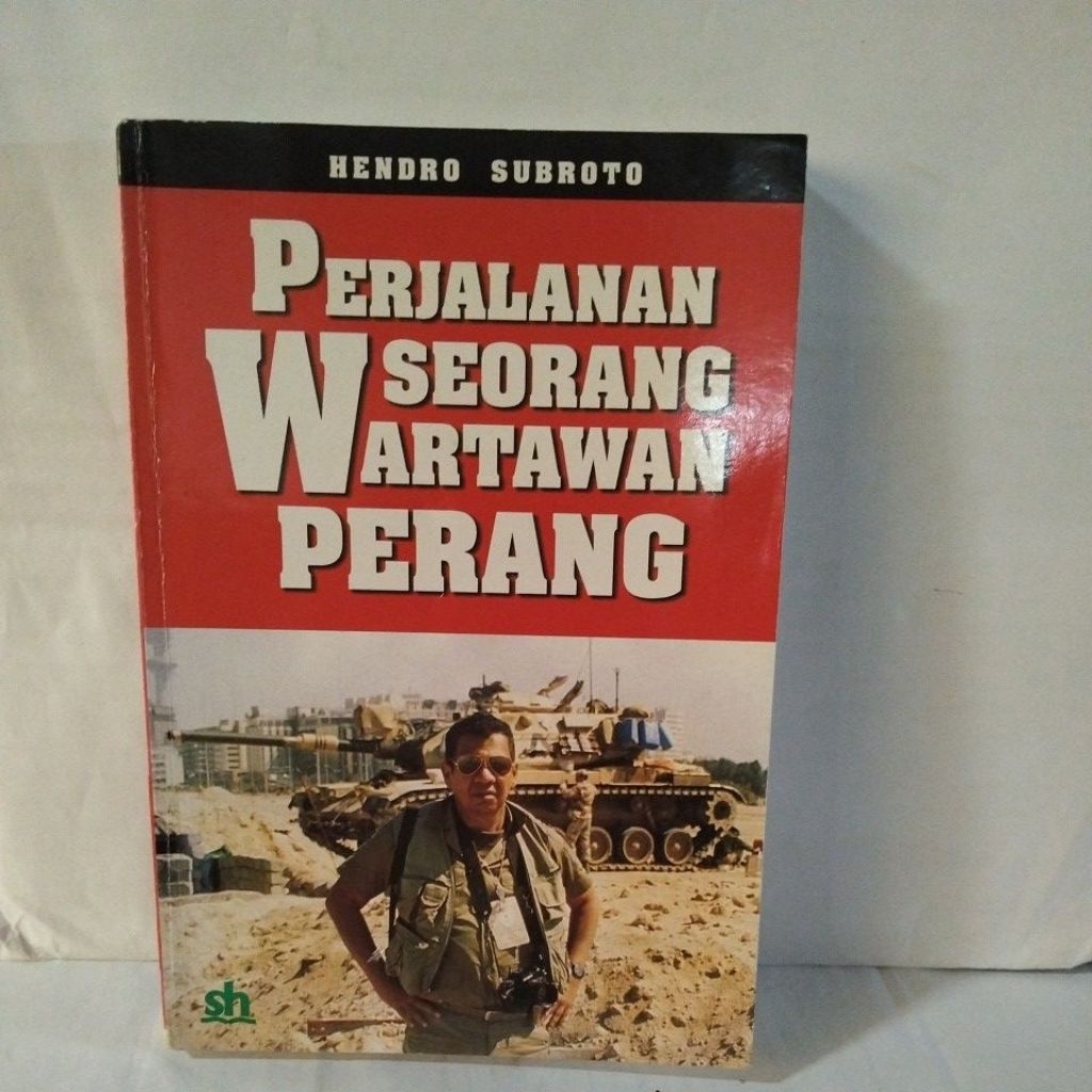 PERJALANAN SEORANG WARTAWAN PERANG by Hendro Subroto