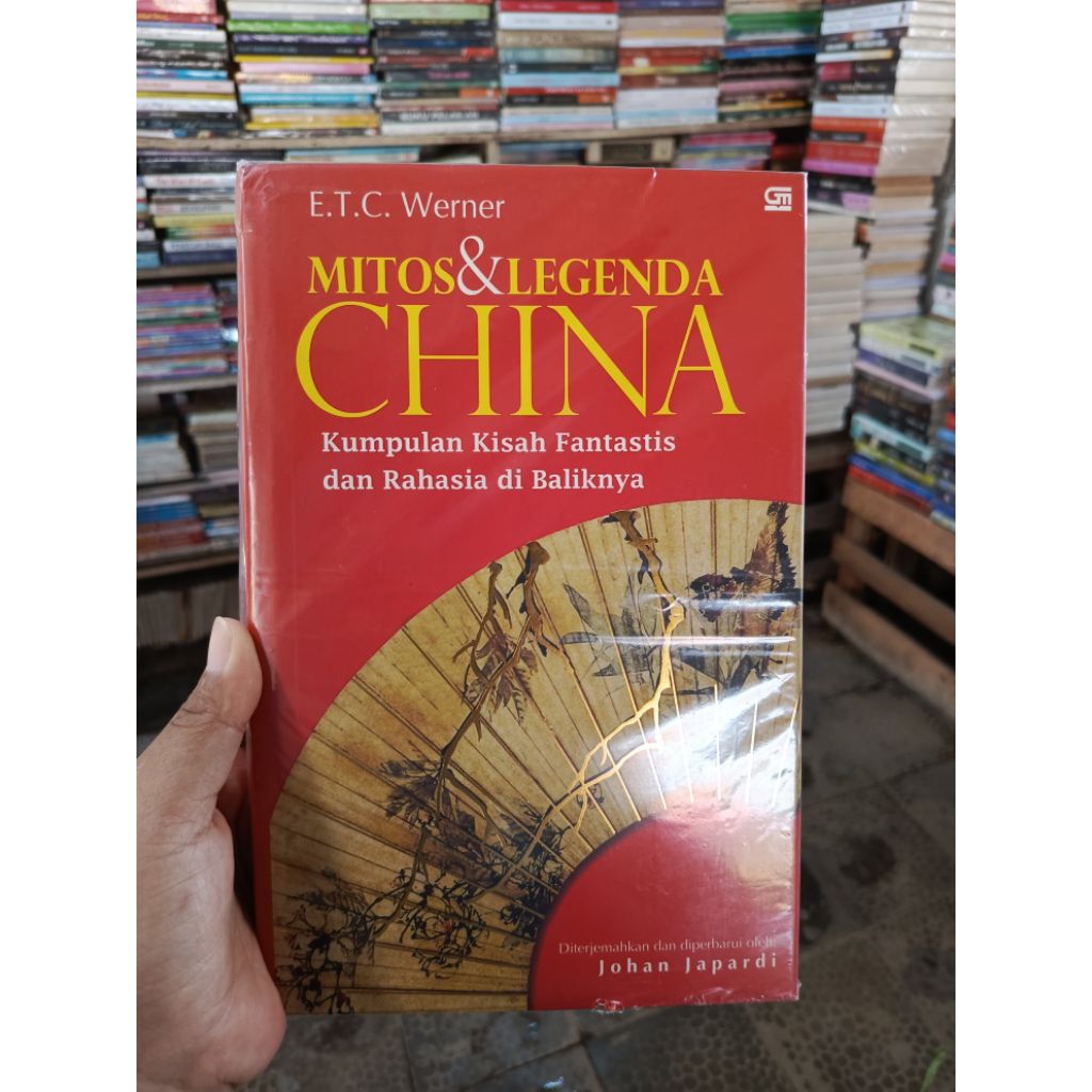 Buku mitos& legenda China  kumpulan kisah fantastis dan rahasia di baliknya by E.t.c werner