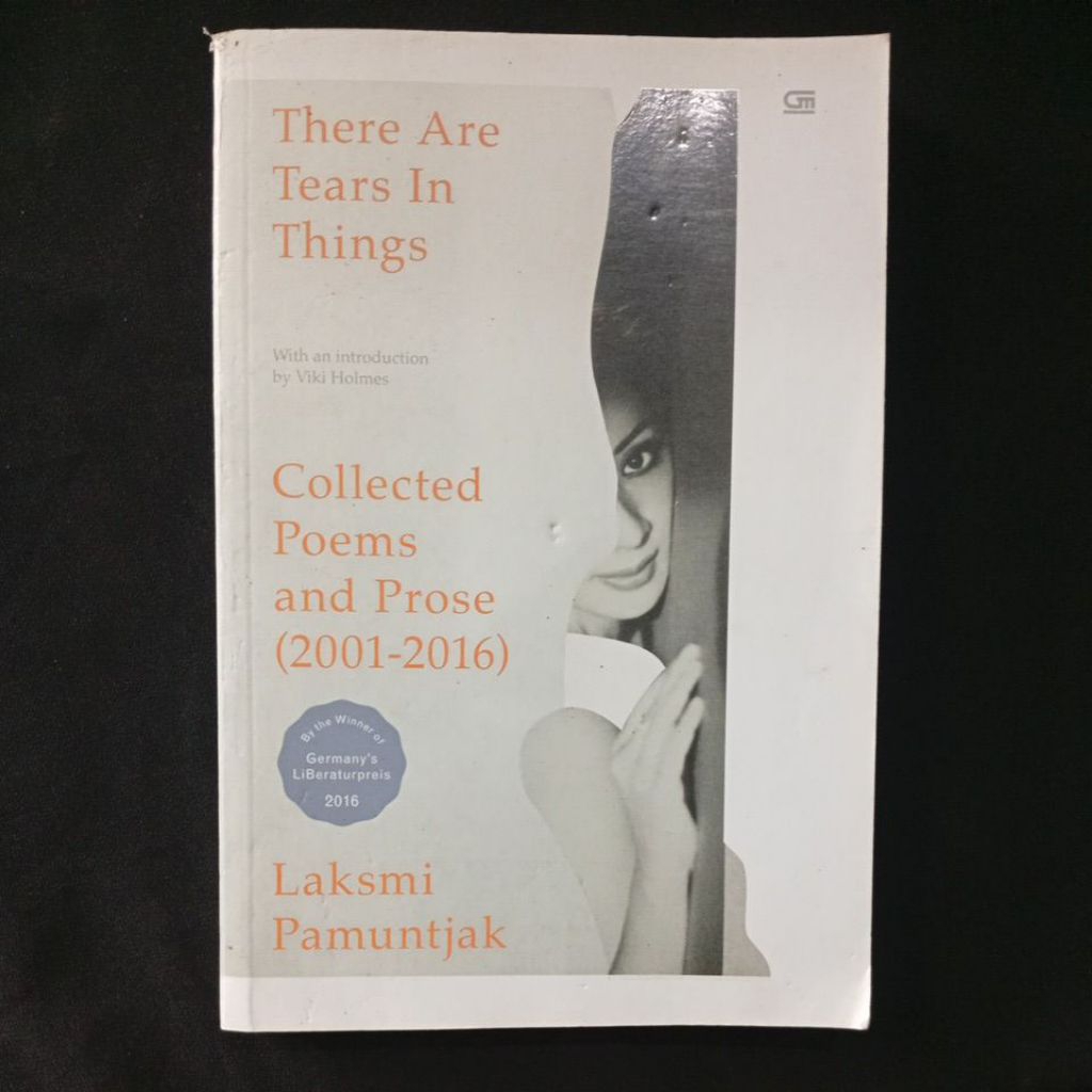 Original• There Are Tears in Things Collected Poems and Prose Buku Laksmi Pamuntjak