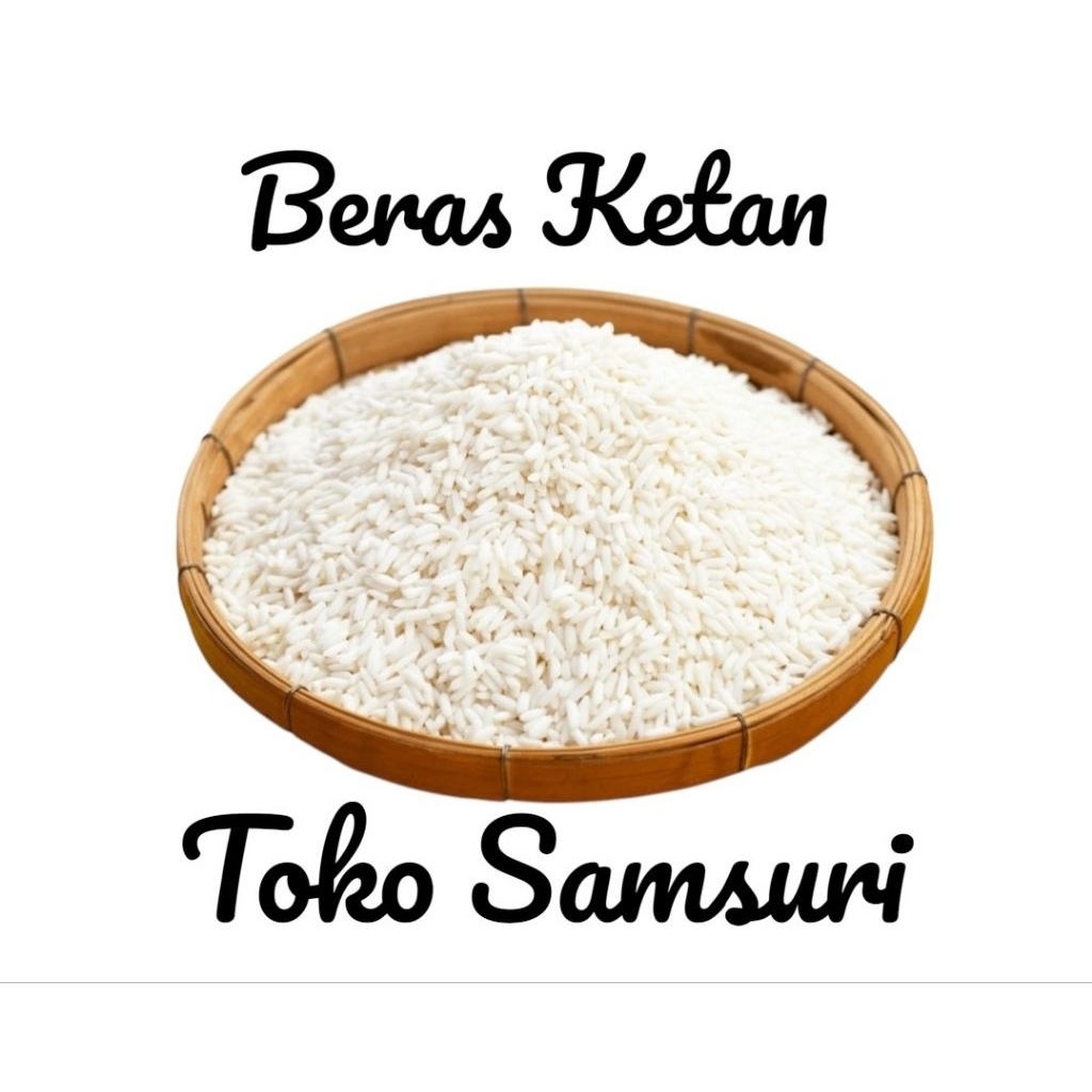 Beras Ketan • Beras Ketan Putih