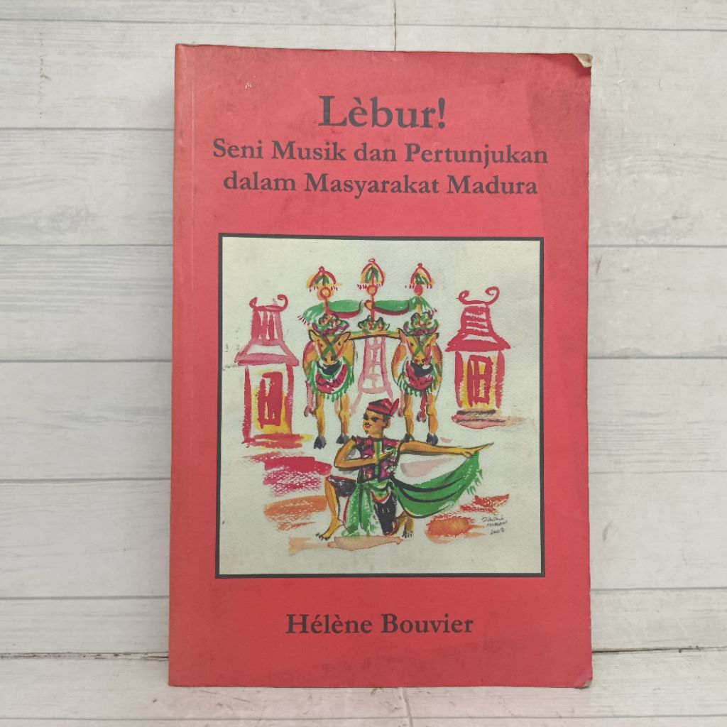 Buku Lebur Seni Musik Dan Peetunjukan Dalam Masyarakat Madura Helene Bouvier softCover
