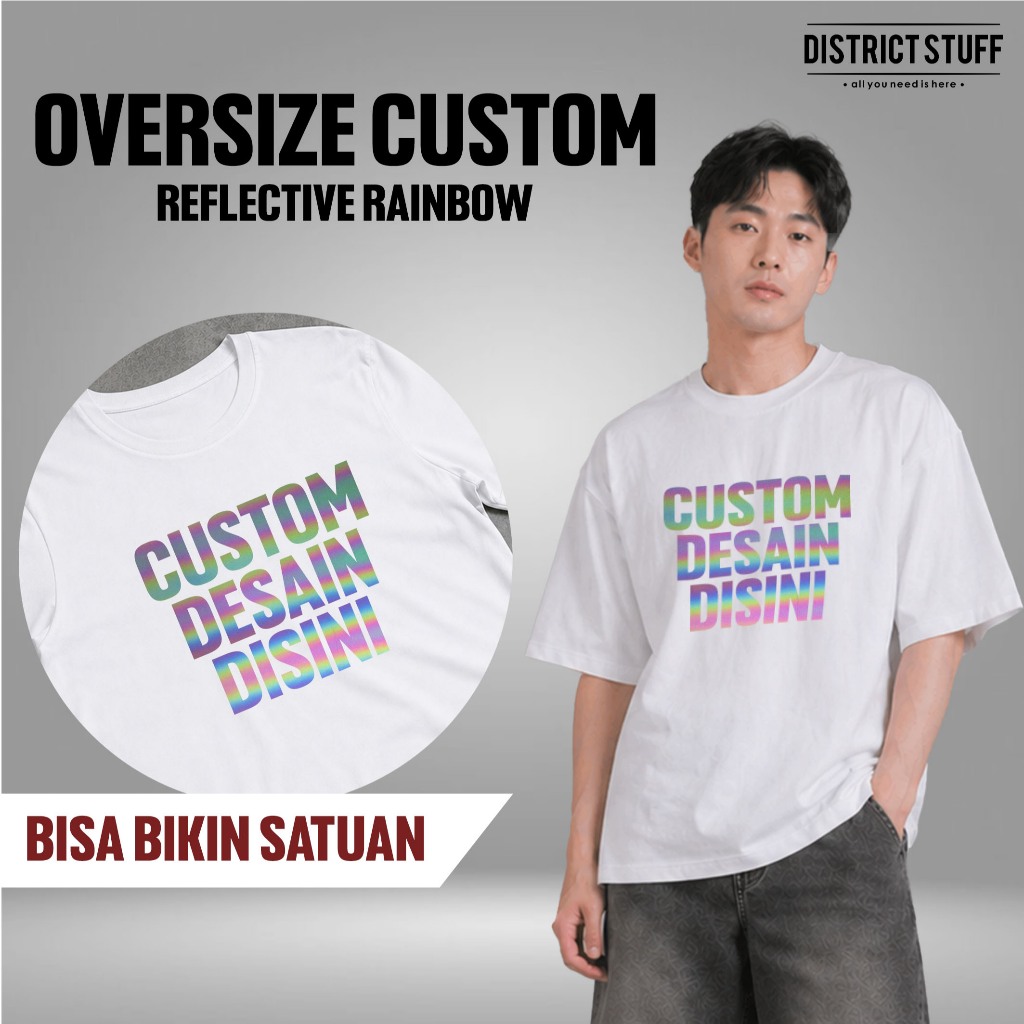 Kaos Oversized Custom Sablon Hologram Reflektif Rainbow Satuan Unisex