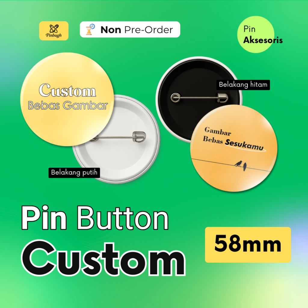 [Sehari Jadi] Pin Button Custom 58mm Tanpa PO - Bros Tas Jaket Souvenir Pernikahan Ulang Tahun Anime