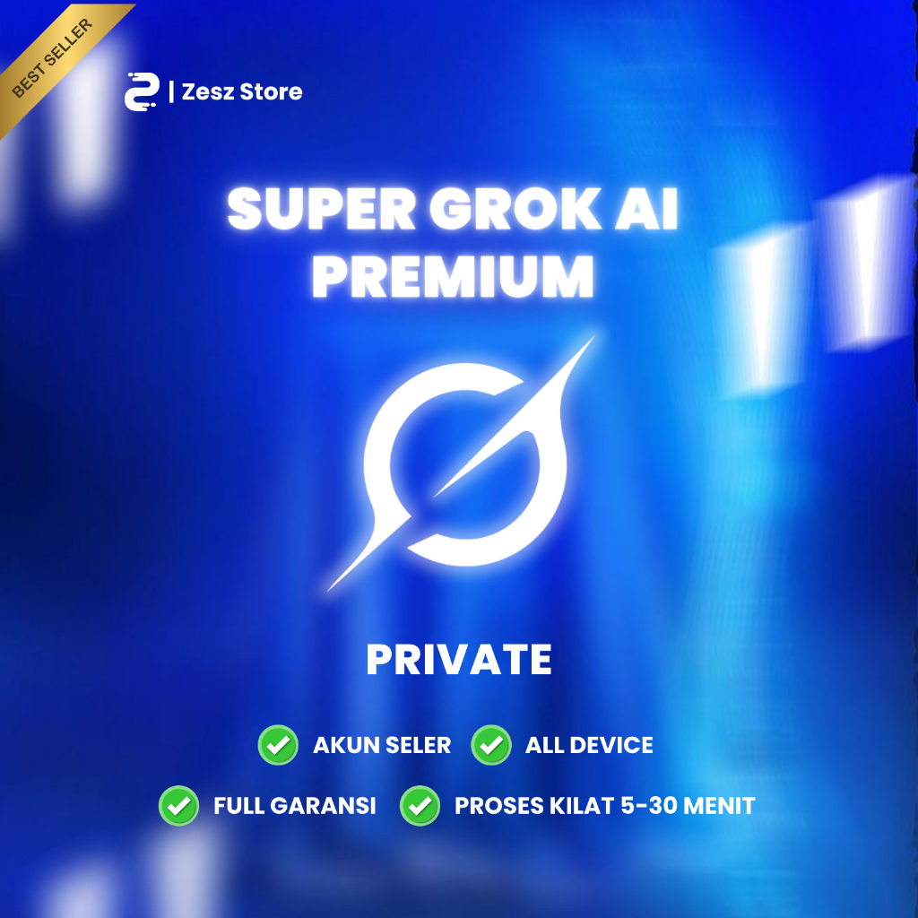 SUPER GROK AI PREMIUM PRIVATE ACCOUNT - FULL GARANSI - PROSES KILAT 5 MENIT - ALL DEVICE