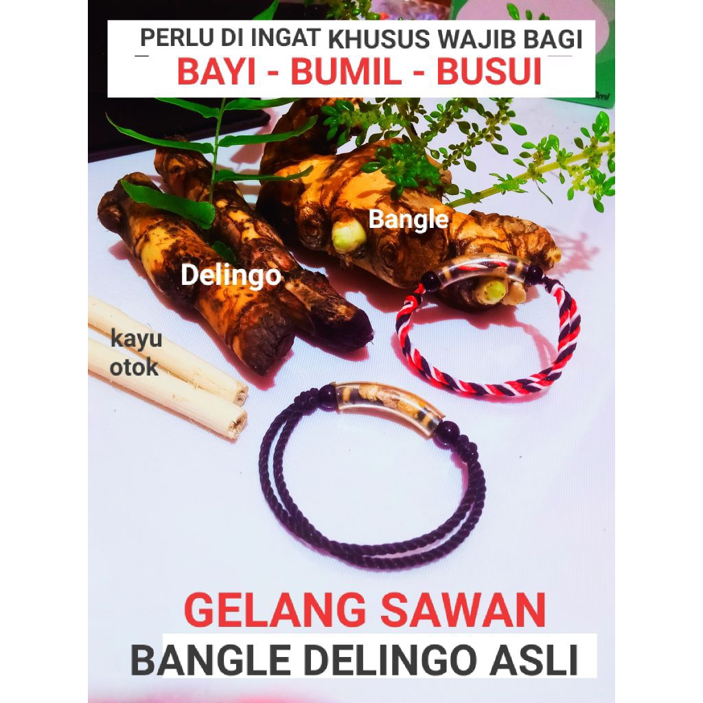 Gelang Delingo Bangle ,Gelang bangle Delingo ,Gelang bengle Dlingo / Delingu / Jeringau Gelang bayi 