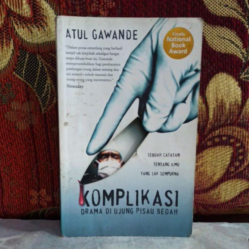 Buku Original ATUL GAWANDE KOMPLIKASI DRAMA DI UJUNG PUSAU BEDAH Bekas