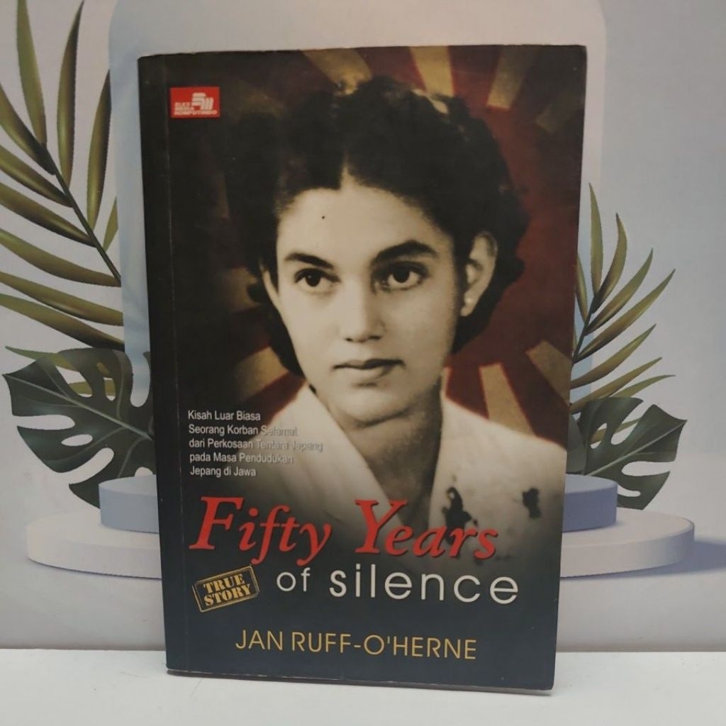 Buku Kisah Nyata Judul Fifty Years Of Silence By Jan Ruff-O'Herne Bahasa Indonesia Softcover