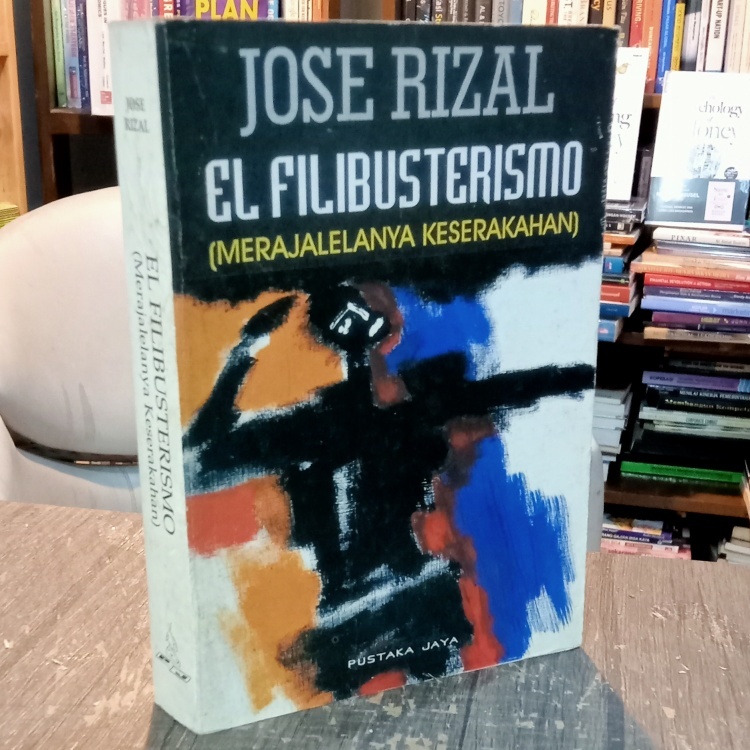 El Filibusterismo : Merajalelanya Keserakahan (oleh Jose Rizal)