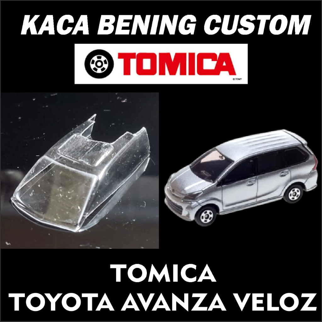 KACA BENING CUSTOM TOMICA TOYOTA AVANZA VELOZ