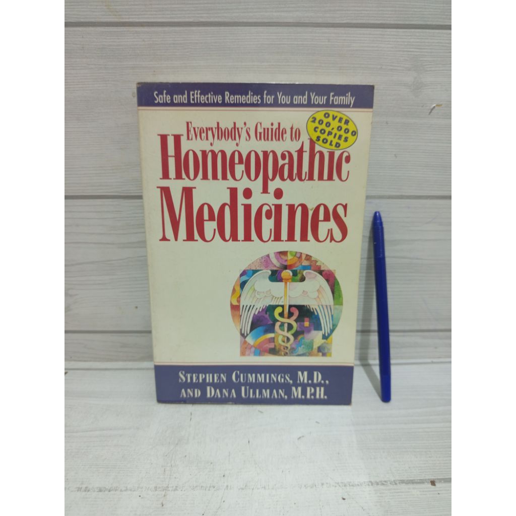 Everybody's Guide to Homeopathic Medicines BY STEPHEN CUMMINGS, M. D., AND DANA ULLMAN, M. P. H.