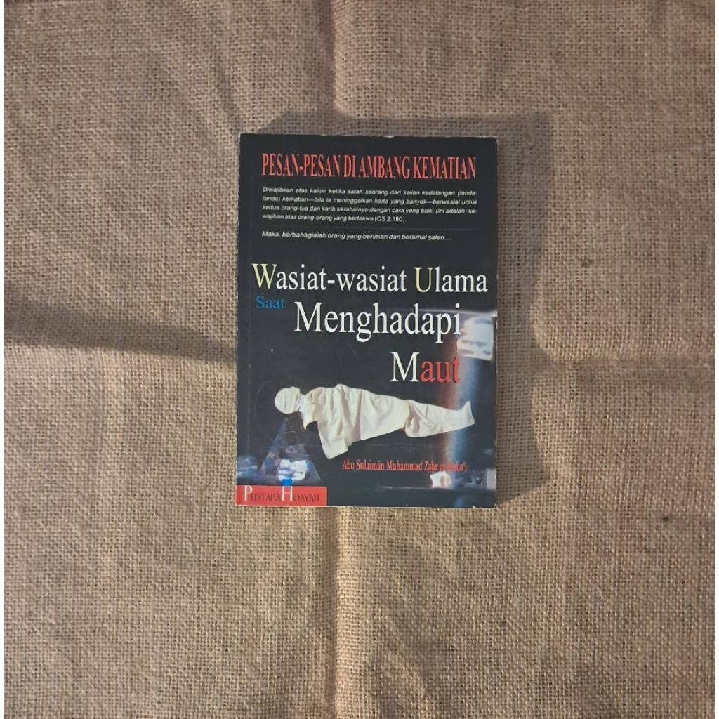 WASIAT WASIAT ULAMA SAAT MENGHADAPI MAUT - ABU SULAIMAN MUHAMMAD ZABR AR RABAI