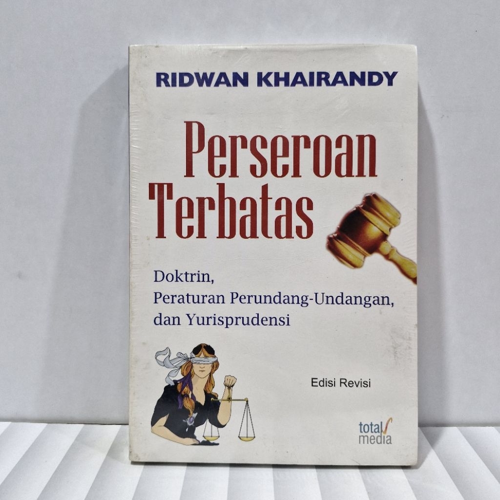 BUKU PERSEROAN TERBATAS Doktrin Peraturan Perundang Undangan Dan Yurisprudensi. Ridwan Khairandy. OR