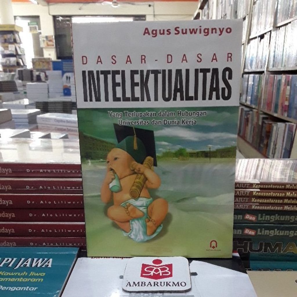 Dasar Dasar Intelektualitas - Agus Suwignyo