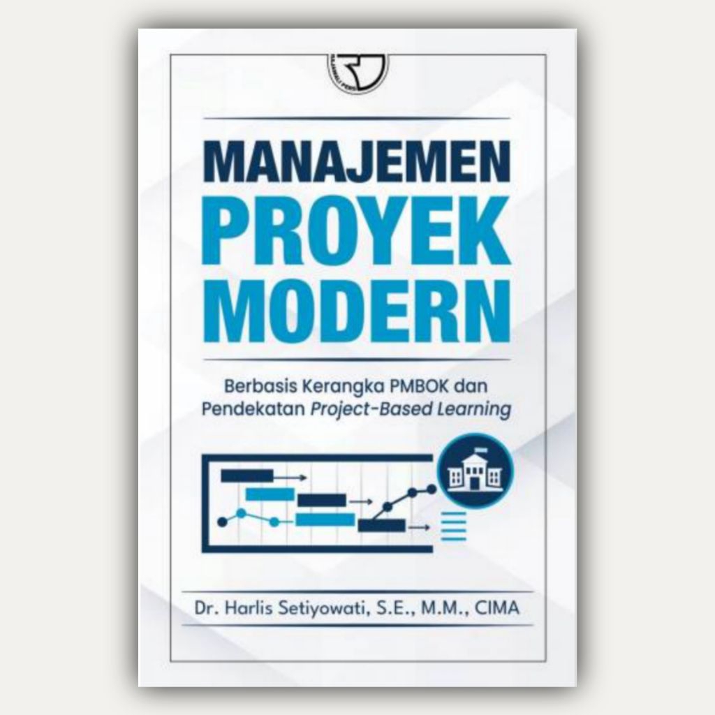 BUKU MANAJEMEN PROYEK MODERN Berbasis Kerangka PMBOK