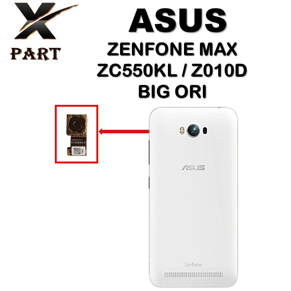 KAMERA BELAKANG / CAMERA BACK ASUS ZENFONE MAX / ZC550KL / Z010D BIG ORI ASLI BAWAAN PABRIK 100%