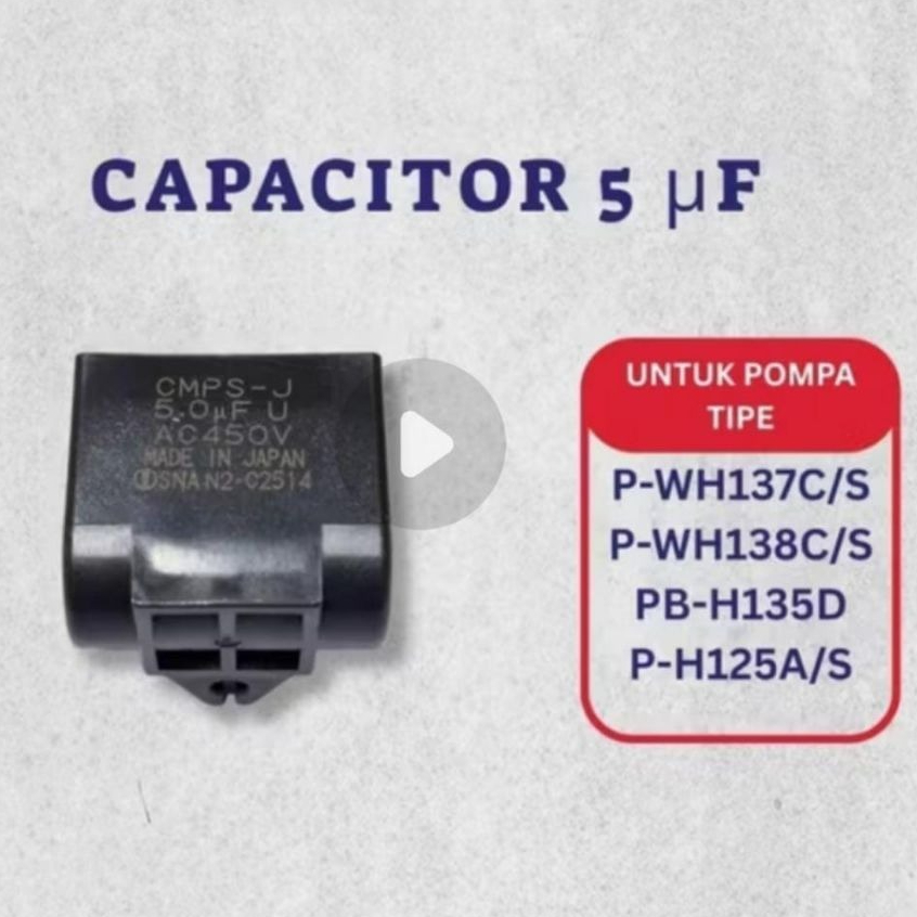 CAPASITOR / KAPASITOR POMPA AIR SANYO DAN PANASONIC 5 UF 450 VOLT ORIGINAL MADE IN JAPAN