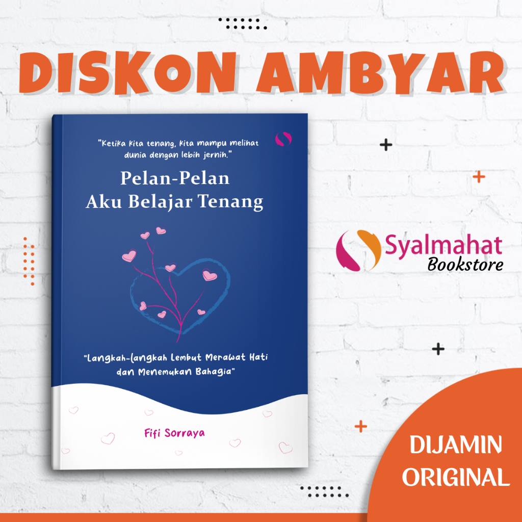 Buku Motivasi Psikologi Pelan Aku Belajar Tenang Langkah Lembut Merawat Hati dan Menemukan Bahagia S