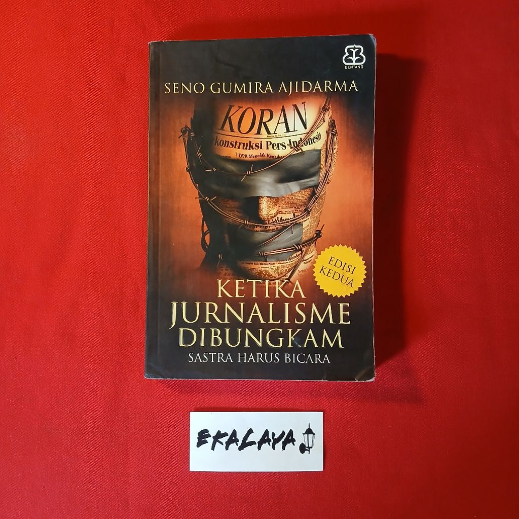 Buku Kritik Sastra KETIKA JURNALISME DIBUNGKAM SASTRA HARUS BICARA — Seno Gumira Ajidarma