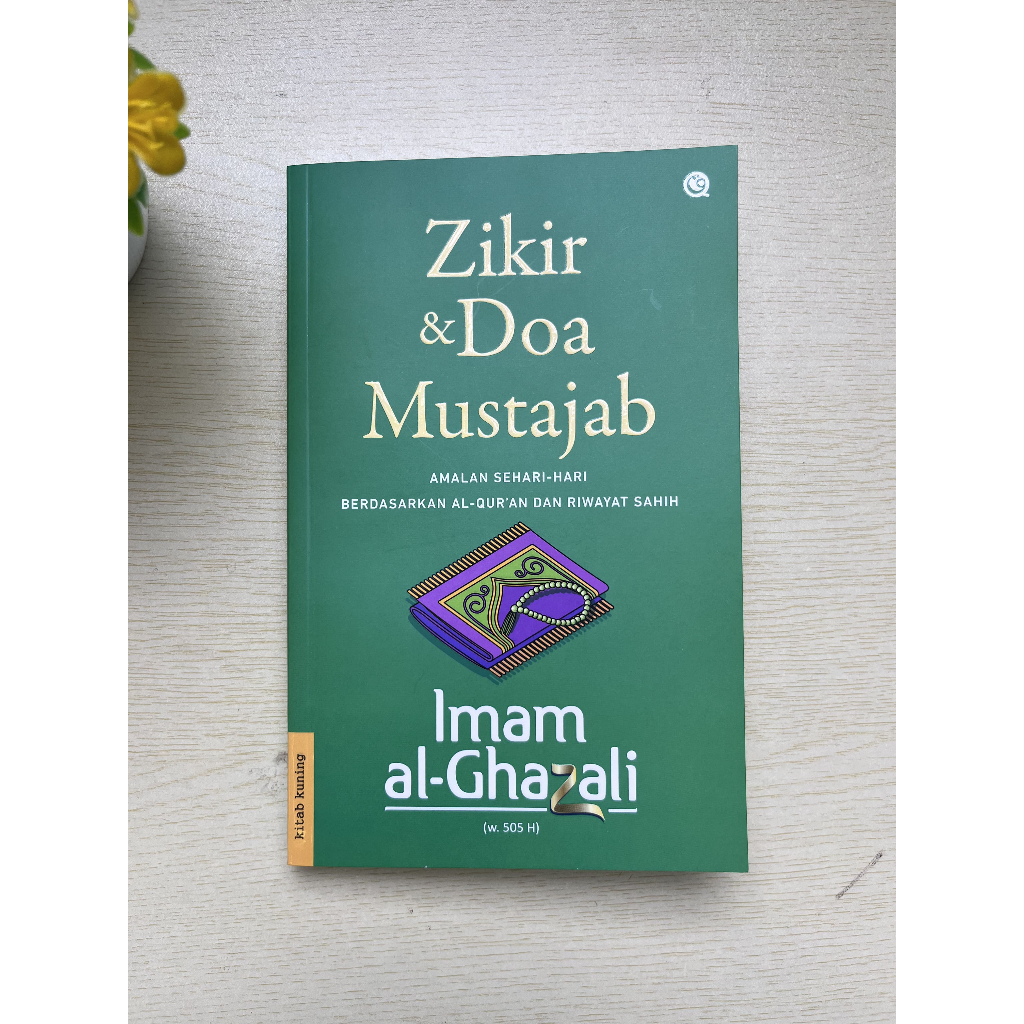 Qaf - Zikir & Doa Mustajab; Amalan Sehari-Hari Berdasarka Al-Quran dan Riwayat Sahih - Imam al-Ghaza