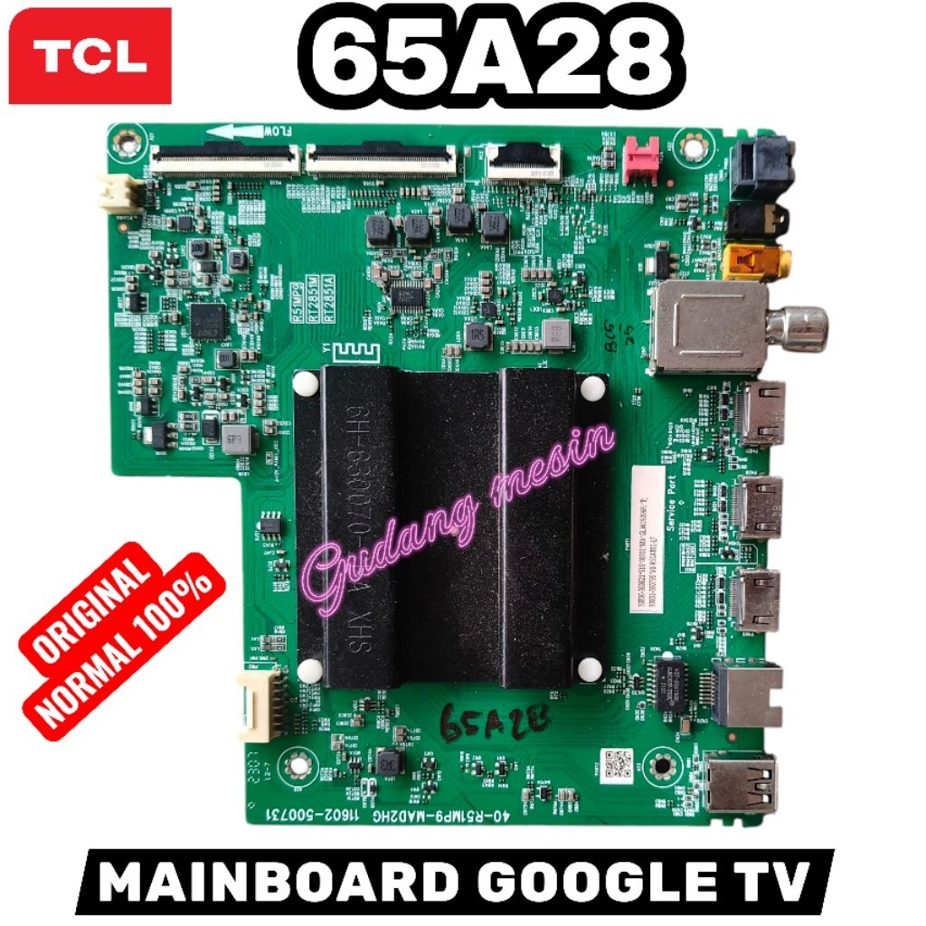MB TV TCL 65A28 / MESIN TV TCL 65A28 / MODUL TV TCL 65A28 / MB 65A28 / PSU TV TCL 65A28 / 65A28