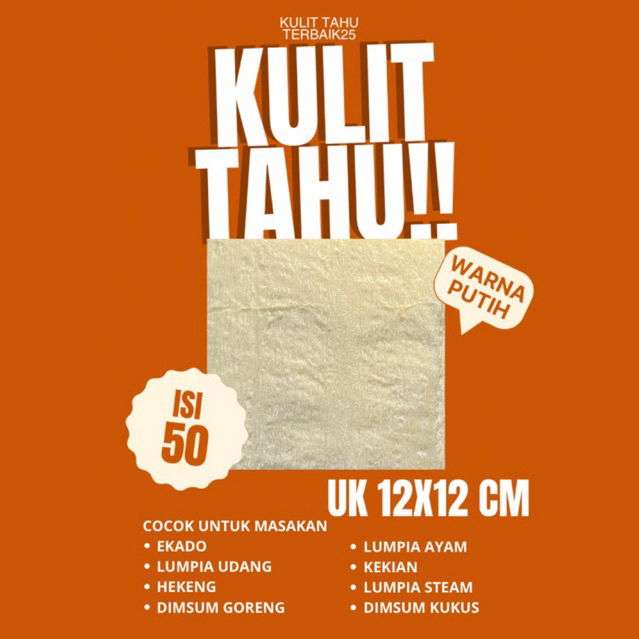 KULIT TAHU TAWAR UK 12x12 PUTIH ISI 50 PCS HALAL | TEKSTUR LENTUR MUDAH DI BENTUK COCOK UNTUK LUMPIA
