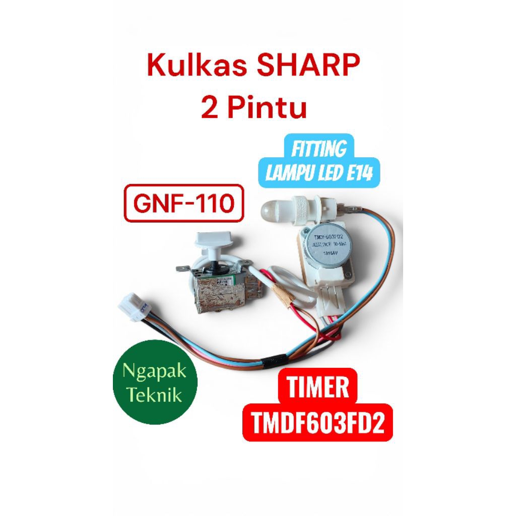 Termostat GNF-110 TIMER TMDF603FD2 Fitting lampu led E14 KULKAS SHARP 2 PINTU ORIGINAL