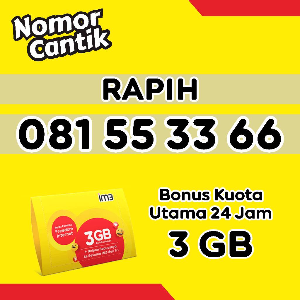 Nomor Cantik & RAPIH  Freedom Internet 3 GB + Nelpon Semua Sepu Sesama IM3 dan Tri