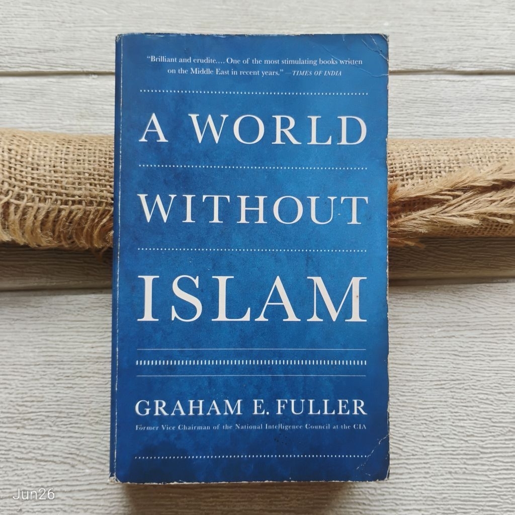 Original | A World Without Islam by Graham E Fuller