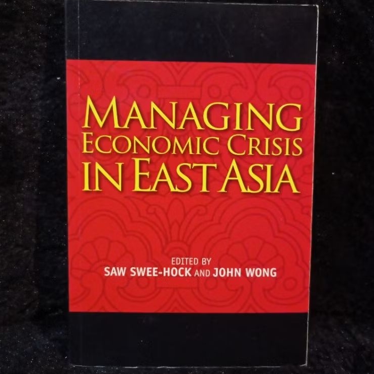 Buku Managing economic crisis in east Asia saw Swee Hock and john wong