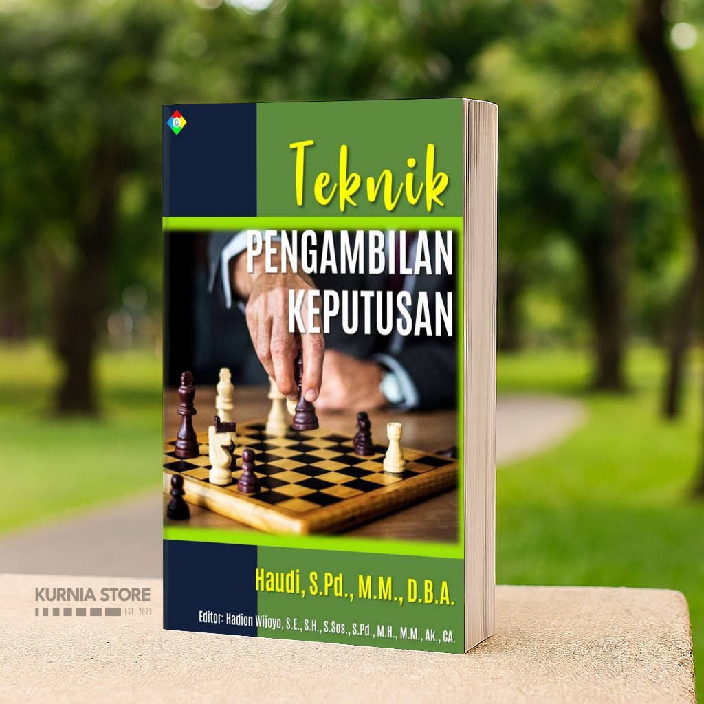 Teknik Pengambilan Keputusan - Haudi Management Decision Making Leadership