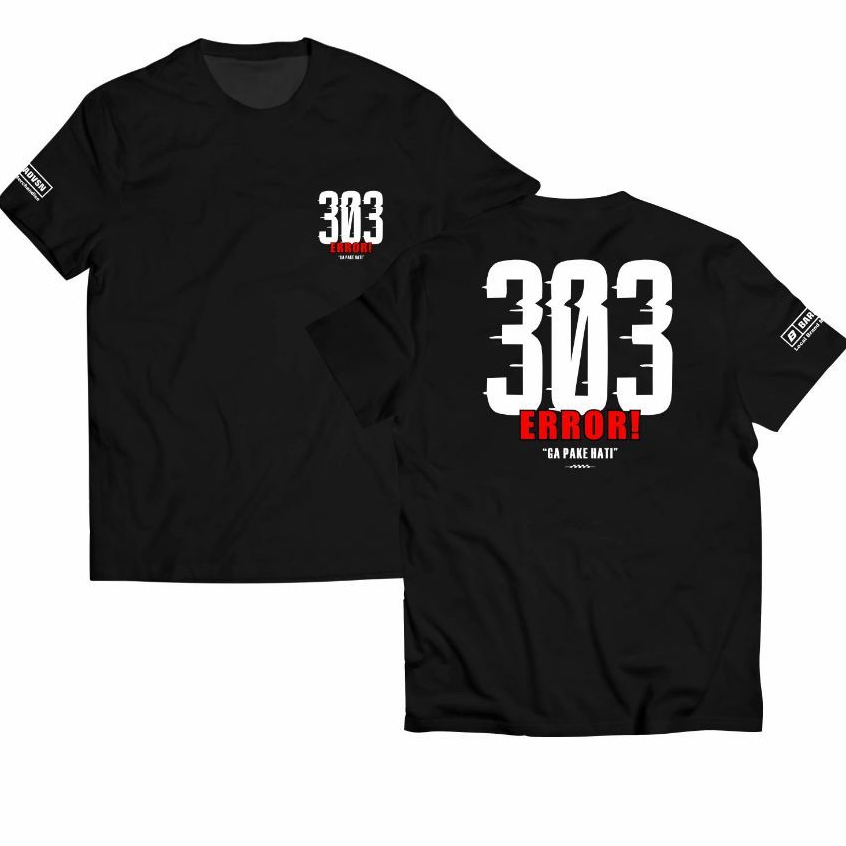 Kaos 303 EROR Gak Pake Hati | Kaos Distro Pria Wanita | Katun Combed | unisex