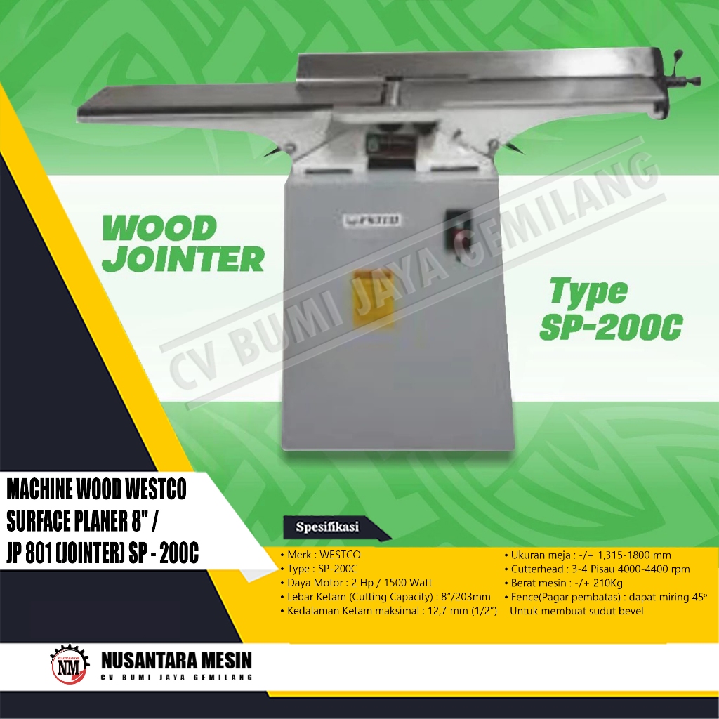 MACHINE WOOD WESTCO SURFACE PLANER 8" / JP 801 (JOINTER) SP - 200C