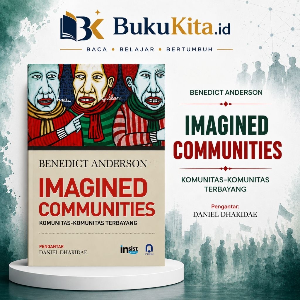 Imagined Communities: Komunitas-Komunitas Terbayang - Benedict Anderson