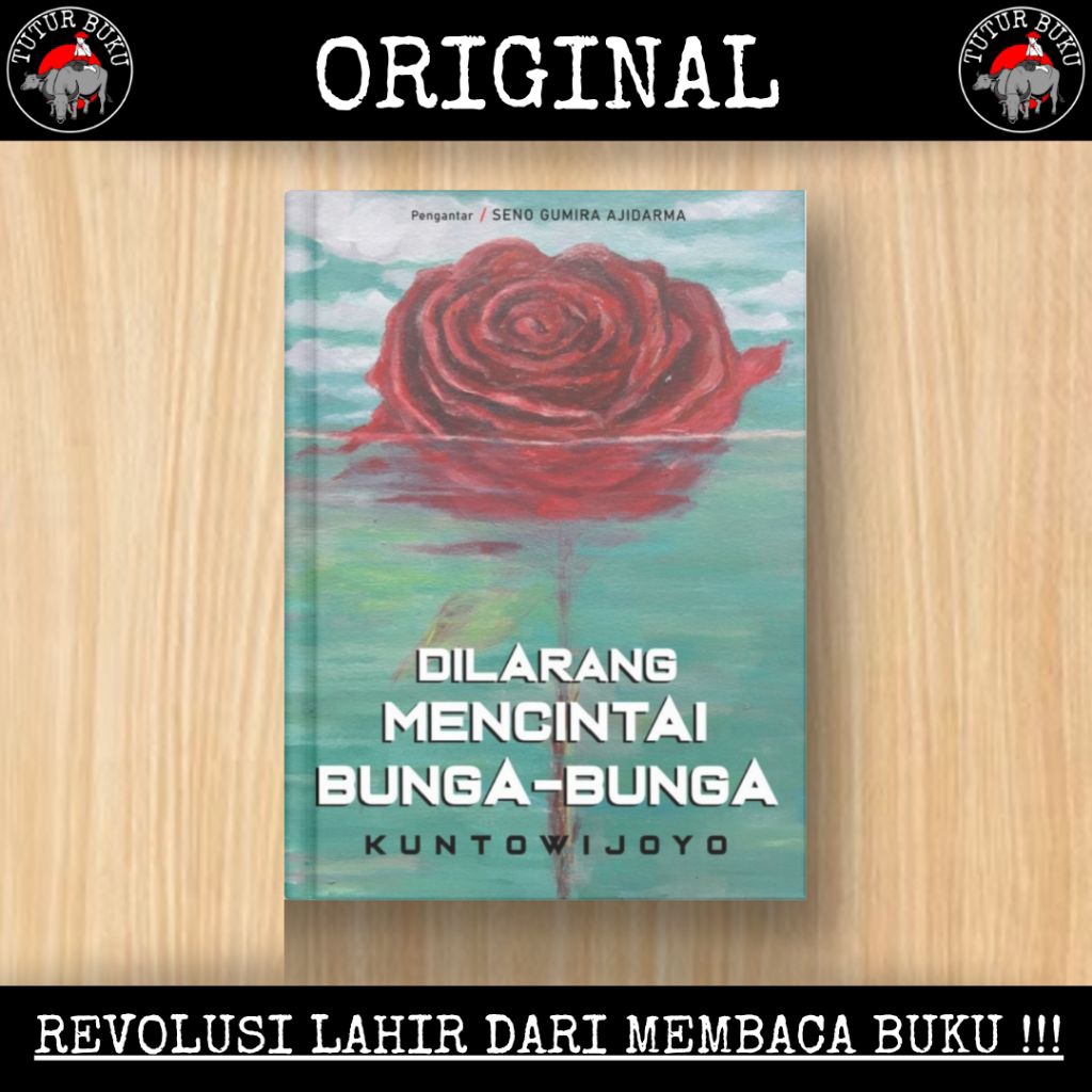 Dilarang Mencintai Bunga Bunga - Kuntowijoyo