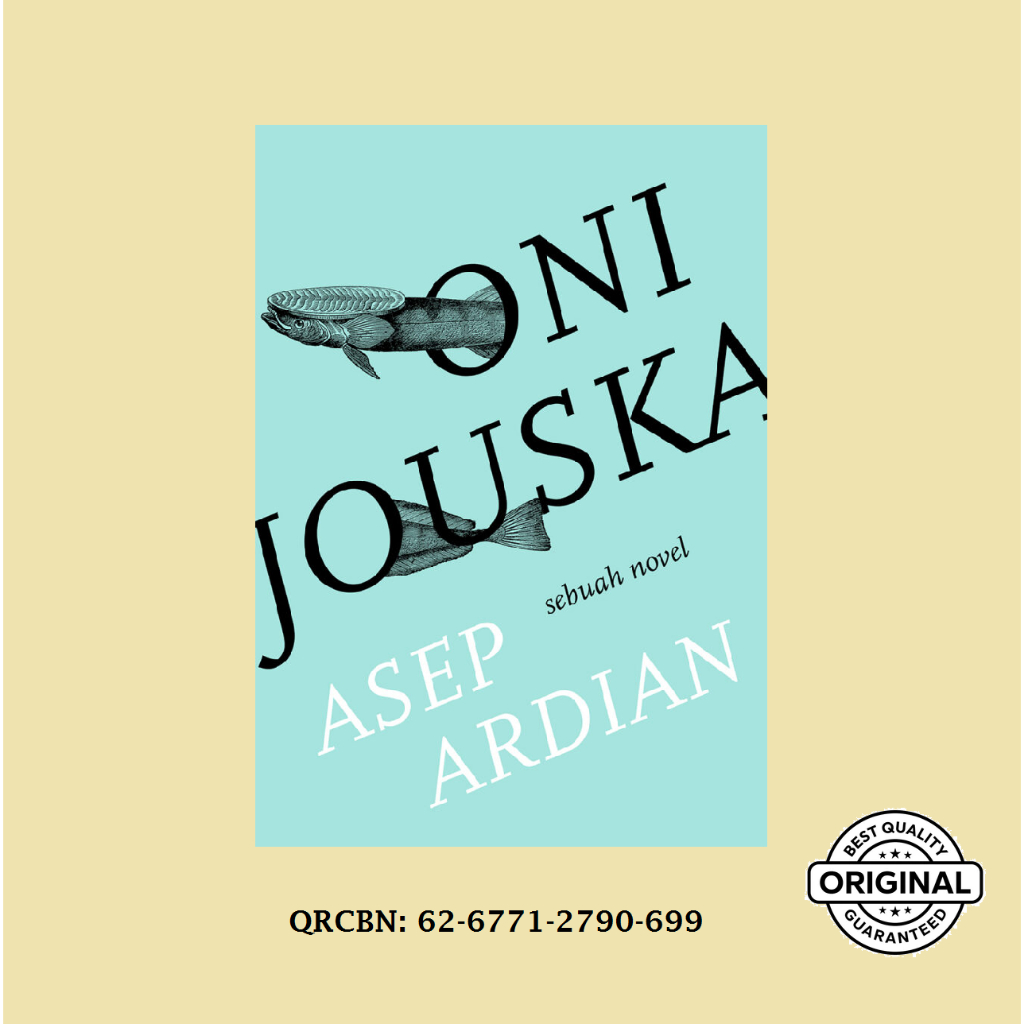 ONI JOUSKA (SEBUAH NOVEL) - Asep Ardian
