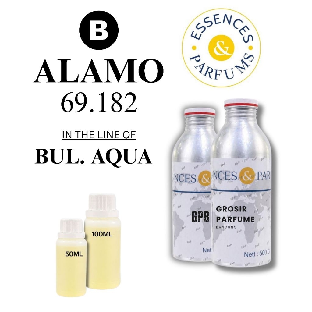 BIBIT ESSENCES ALAMO 69.182 GRADE B | INSPIRED BY BUL AQUA | REPACK 100ML & 50ML