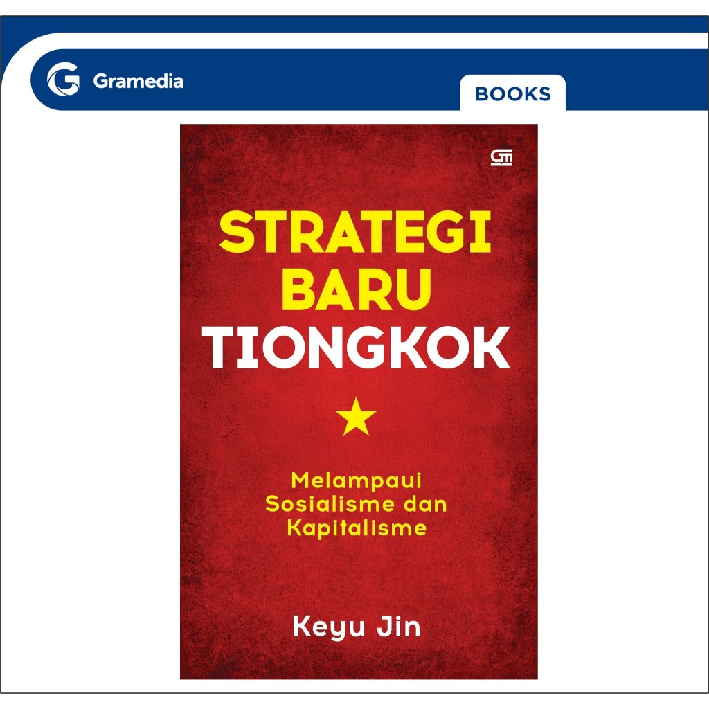 GRAMEDIA GTC - Strategi Baru Tiongkok: Melampaui Sosialisme dan Kapitalisme