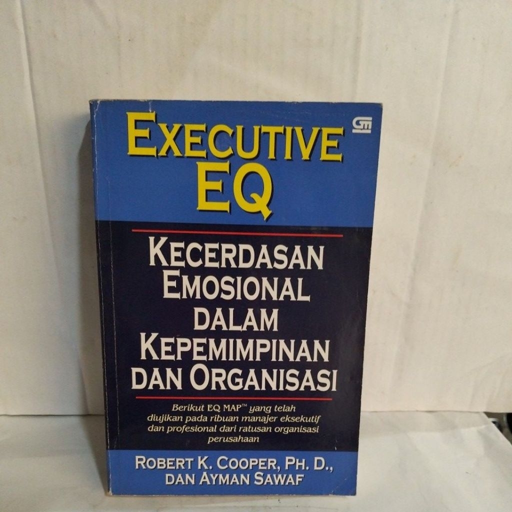 EXECUTIVE EQ: Kecerdasan Emosional dalam Kepemimpinan dan Organisasi