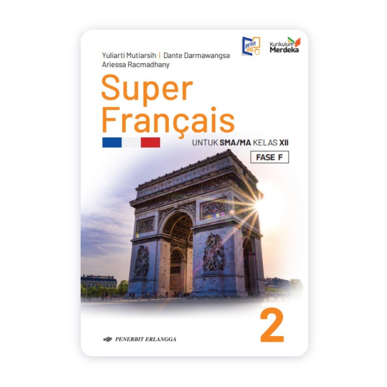 BUKU BAHASA PRANCIS SMA - SUPER FRANCAIS UNTUK SMA/MA KELAS XII (12) KURIKULUM MERDEKA - ERLANGGA