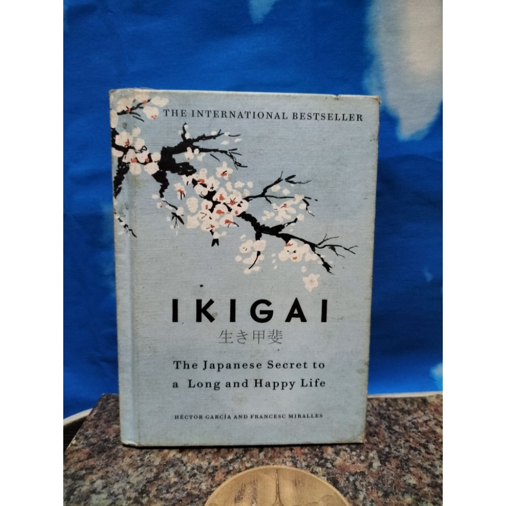BUKU BEKAS IKIGAI THE JAPAN SECRET TO A LONG AND HAPPY LIFE BY HECTOR GARCIA