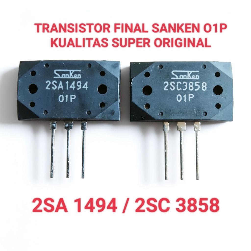 TRANSISTOR TR FINAL SUPER SANKEN 01P SA1494 SC3858 SA 1494 SC 3858 ASLI ORIGINAL JAPAN