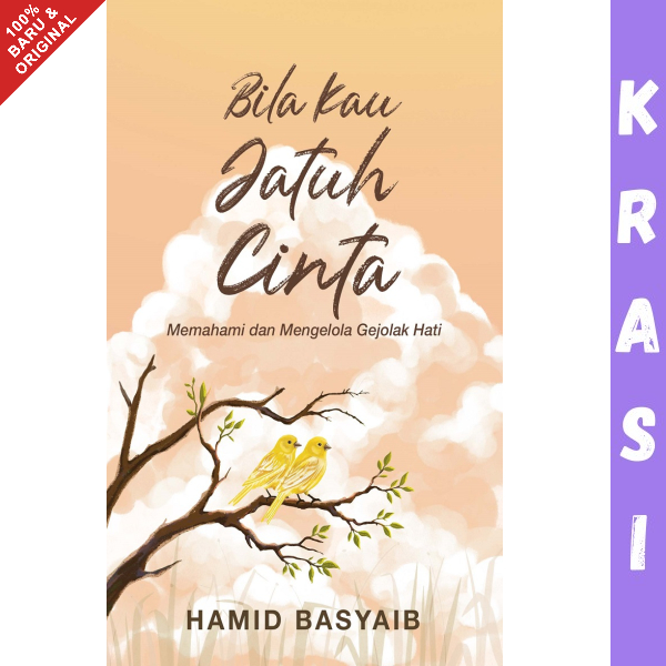 Buku Bila Kau Jatuh Cinta: Memahami dan Mengelola Gejolak Hati - Hamid Basyaib