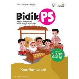 BIDIK P5: KEARIFAN LOKAL JILID 6 KELAS 6