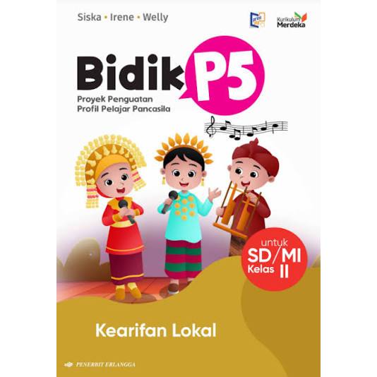 BIDIK P5: KEARIFAN LOKAL JILID 2 KELAS 2