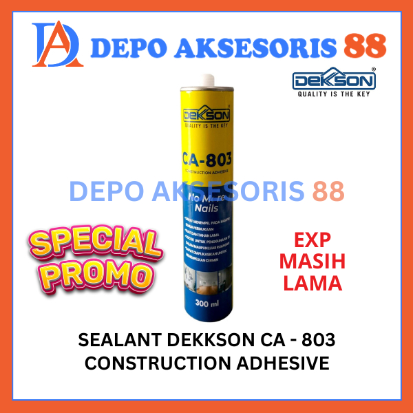 Lem Perekat Serbaguna Dekson CA - 803 Construction Adhesive