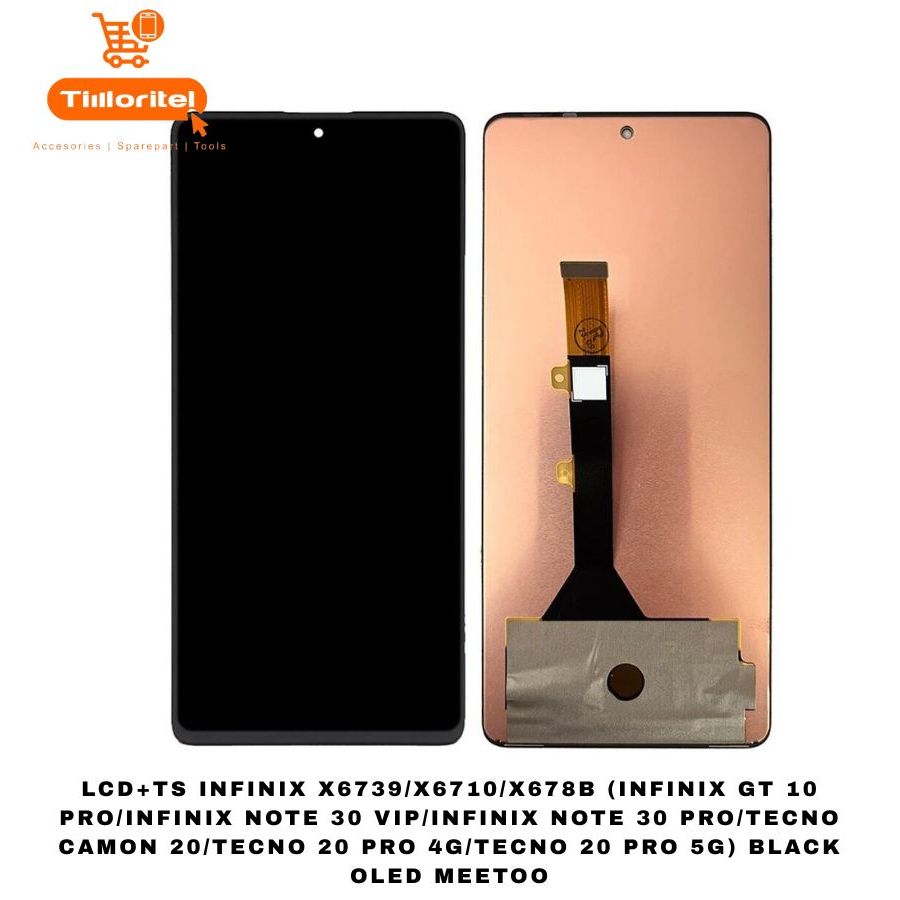 LCD+TS INFINIX X6739/X6710/X678B (INFINIX GT 10 PRO/INFINIX NOTE 30 VIP/INFINIX NOTE 30 PRO/TECNO CA
